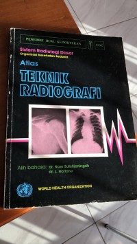 Atlas teknik radiografi: Sistem radiologi dasar organisasi kesehatan sedunia