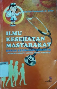 Image of Ilmu kesehatan masyarakat : untuk kebidanan holistik