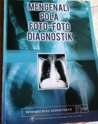 Image of Mengenali Pola Foto-Foto Diagnostik = Pattern Recognition in Diagnostic Imaging